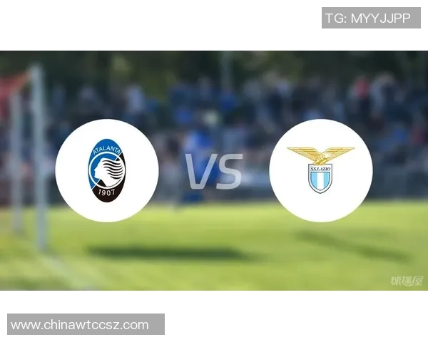 拉齐奥对阵亚特兰大赛事分析及竞猜推荐解析